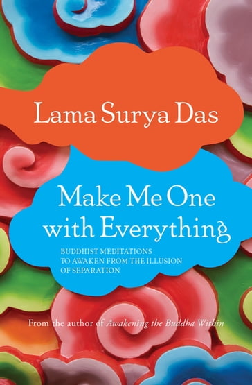 Make Me One with Everything - Surya Das