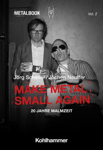 Make Metal Small Again - Jorg Scheller - Jochen Neuffer - Charalampos Efthymiou - Peter Kritzinger - Peter Pichler