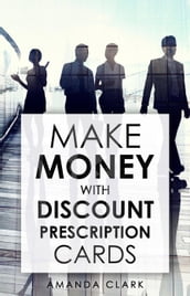 Make Money With Discount Prescription Cards