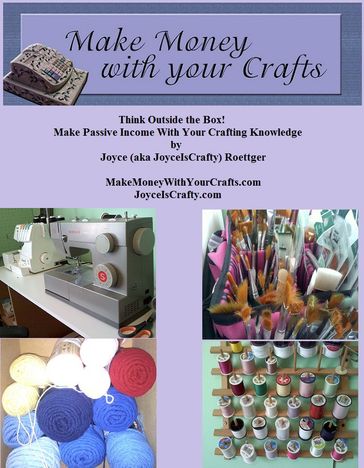 Make Money With Your Crafts - Joyce Roettger
