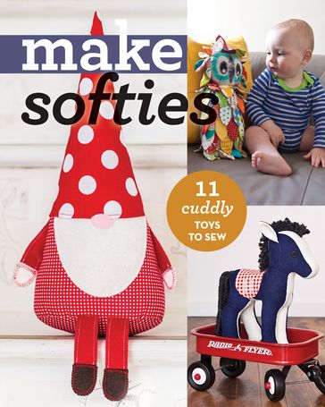 Make Softies - C&T Publishing