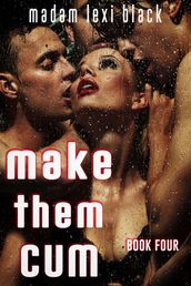 Make Them Cum (Book 4)