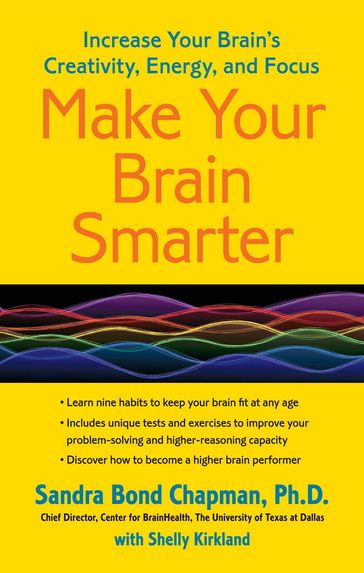Make Your Brain Smarter - Ph.D. Sandra Bond Chapman
