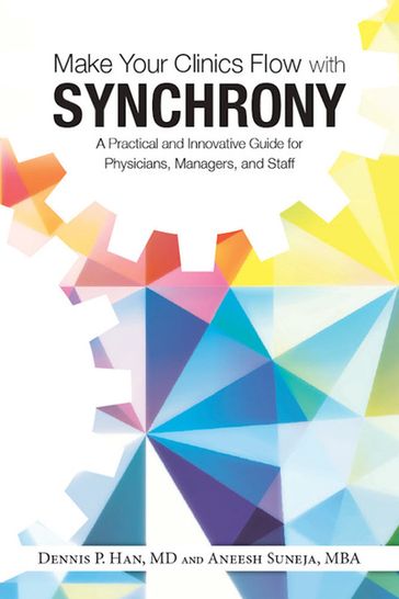 Make Your Clinics Flow with Synchrony - Dennis Han - Aneesh Suneja