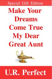 Make Your Dreams Come True My Dear Great Aunt