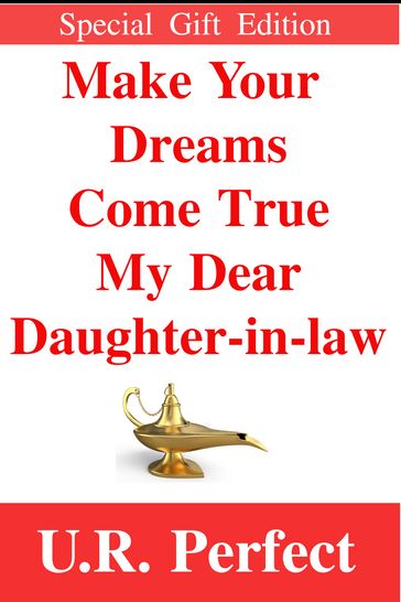 Make Your Dreams Come True My Dear Daughter-in-law - U.R. Perfect