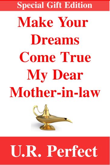 Make Your Dreams Come True My Dear Mother-in-law - U.R. Perfect