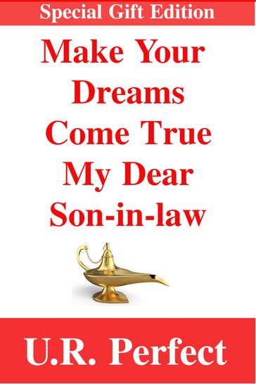 Make Your Dreams Come True My Dear Son-in-law - U.R. Perfect