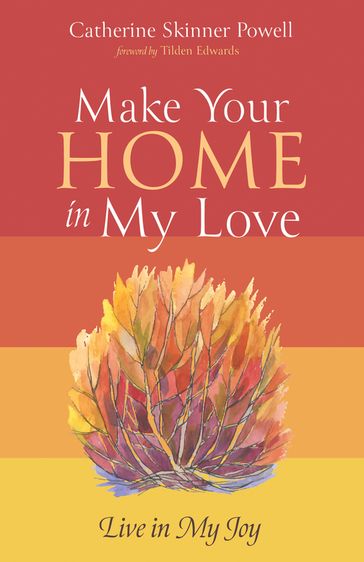 Make Your Home in My Love - Catherine Skinner Powell