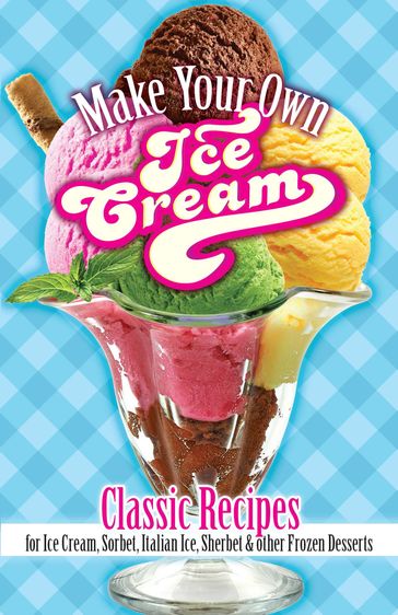 Make Your Own Ice Cream - Sarah Tyson Rorer