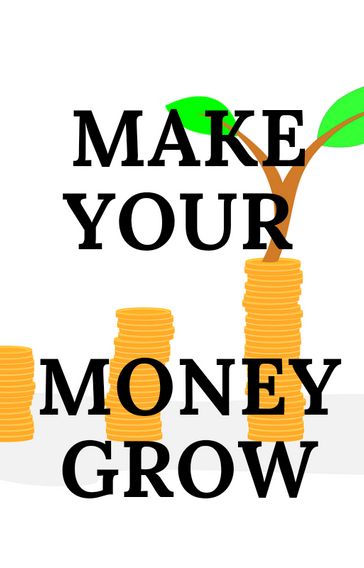 Make your money grow - Rishav Mandal