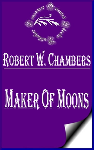 Maker of Moons - Robert W. Chambers