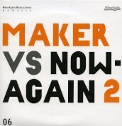 Maker vs. now-again ii