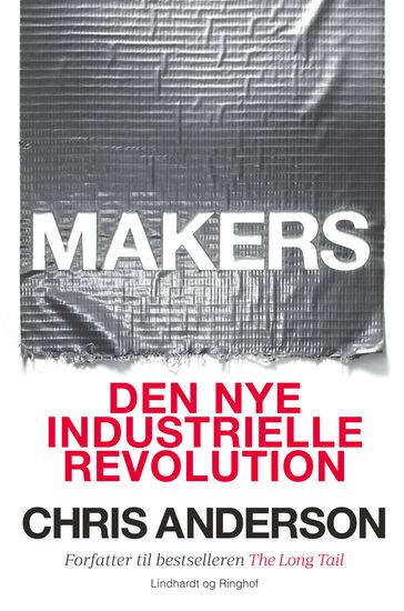 Makers - Den nye industrielle revolution - Chris Anderson