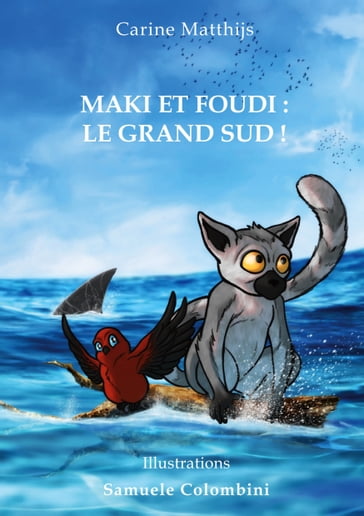Maki et Foudi: Le grand Sud ! - Carine Matthijs