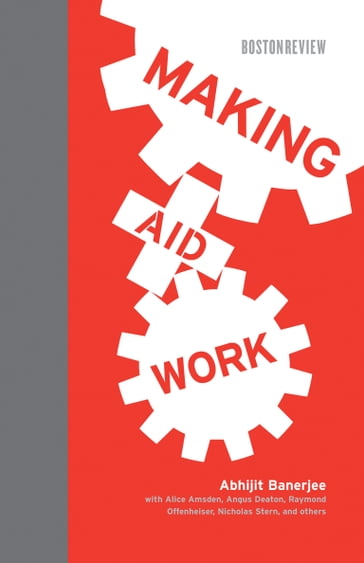 Making Aid Work - Abhijit Vinayak Banerjee - Alice H. Amsden - Angus Deaton - Jagdish N. Bhagwati - Robert H. Bates