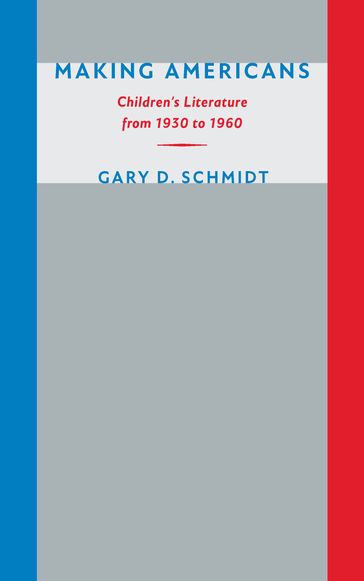 Making Americans - Gary D. Schmidt