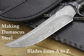 Making Damascus Steel Blades from A to Z.