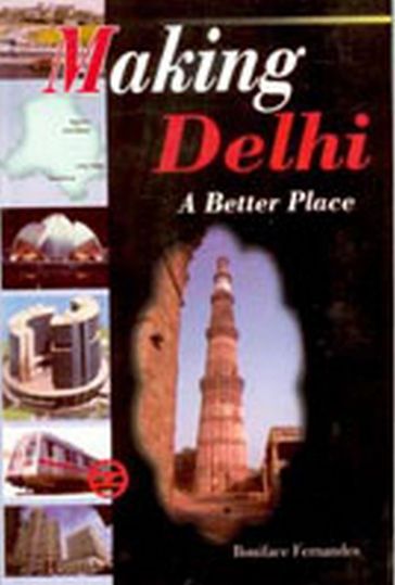 Making Delhi A Better Place - B.G. Fernandes