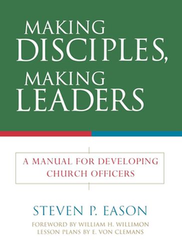 Making Disciples, Making Leaders - Steven P. Eason