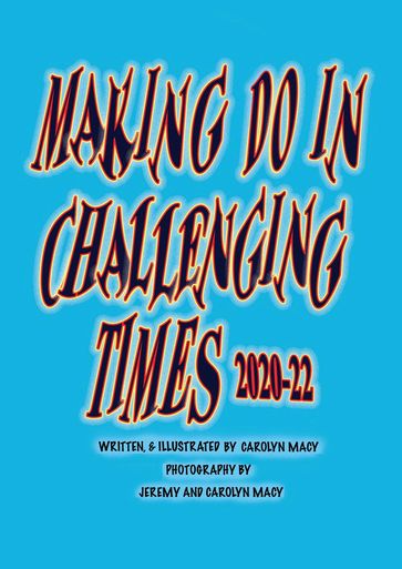 Making Do in Challenging Times - Carolyn Macy - Jeremy Macy