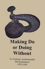 Making Do or Doing Without!, An Alaskan