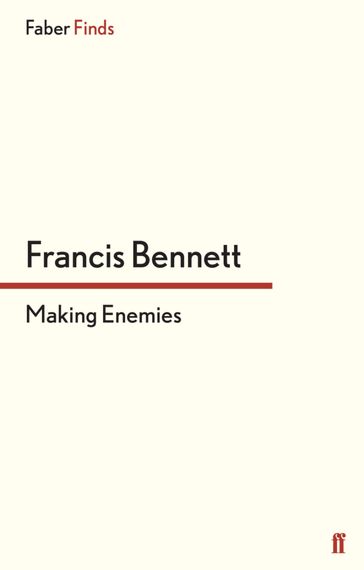 Making Enemies - Francis Bennett
