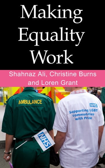 Making Equality Work - Christine Burns - Loren Grant - Shahnaz Ali