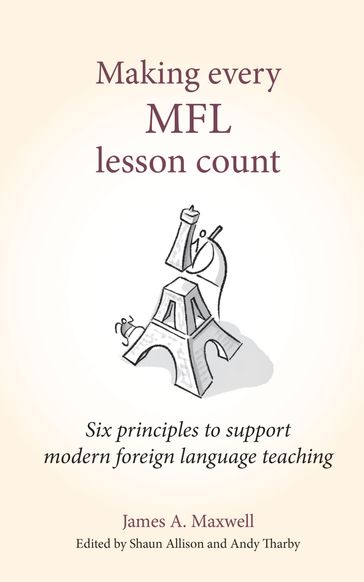Making Every MFL Lesson Count - James A Maxwell