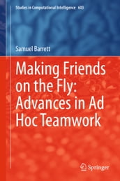 Making Friends on the Fly: Advances in Ad Hoc Teamwork