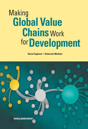 Making Global Value Chains Work for Development - Daria Taglioni - Deborah Winkler