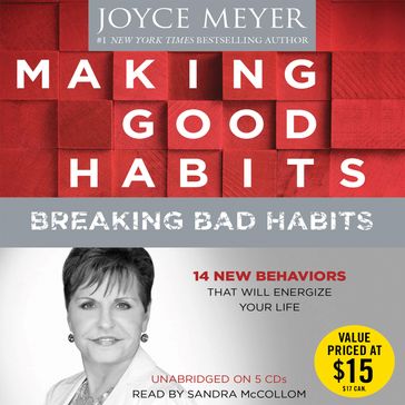 Making Good Habits, Breaking Bad Habits - Joyce Meyer