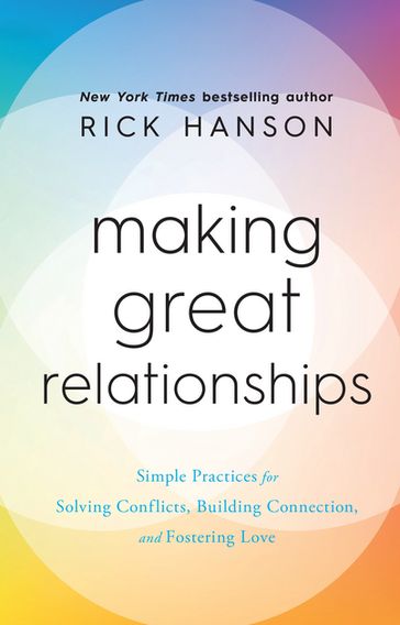 Making Great Relationships - Rick Hanson