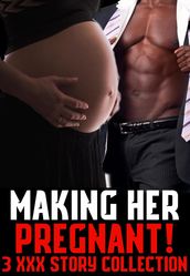 Making Her Pregnant! 3 XXX Taboo Stories of Epic Proportions! Hardcore MF fertile younger women meet BIG alpha males