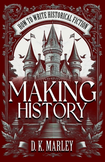 Making History - DK Marley - Historium Press