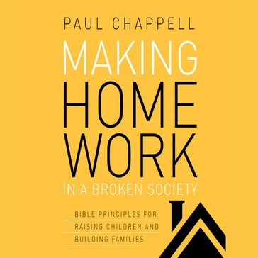Making Home Work in a Broken Society - Paul Chappell