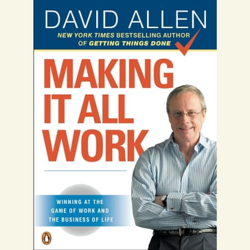 Making It All Work - David Allen