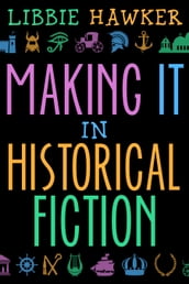 Making It in Historical Fiction