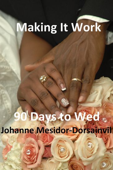 Making It Work 90 Days to Wed - Johanne Mesidor-Dorsainvil