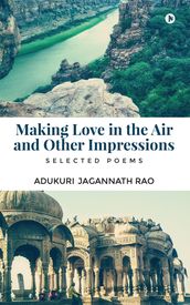 Making Love in The Air And Other Impressions