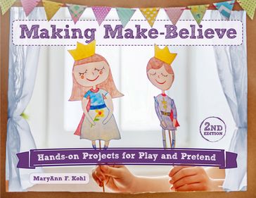 Making Make-Believe - MaryAnn F Kohl