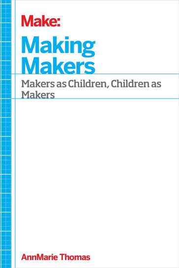 Making Makers - AnnMarie Thomas