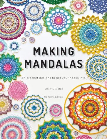 Making Mandalas US Terms Edition - Emily Littlefair