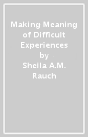 Making Meaning of Difficult Experiences