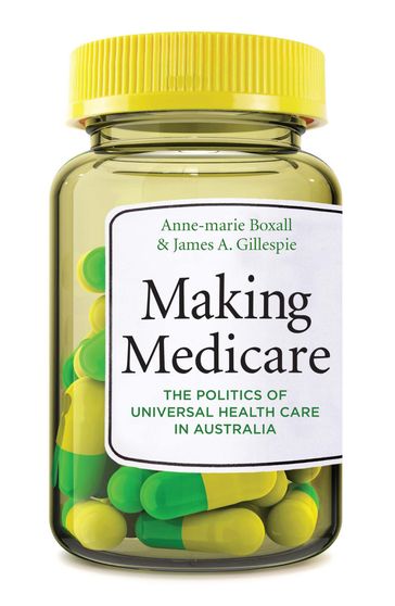 Making Medicare - Anne-Marie Boxall - James Gillespie