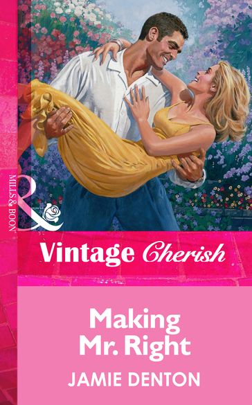 Making Mr. Right (Mills & Boon Vintage Cherish) - Jamie Denton