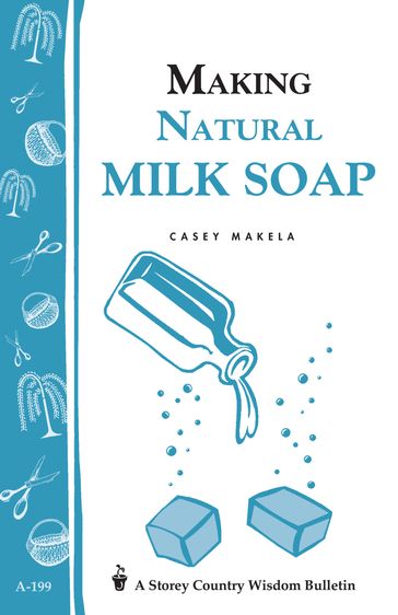 Making Natural Milk Soap - Casey Makela