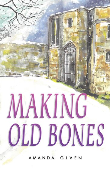 Making Old Bones - Amanda Given