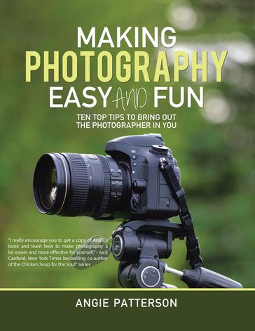 Making Photography Easy and Fun - Angie Patterson