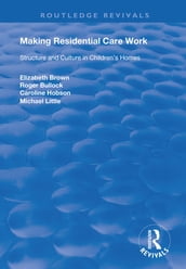 Making Residential Care Work